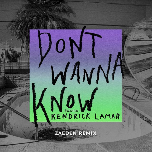 Don’t Wanna Know (Zaeden Remix)